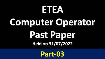 ETEA Computer Operator kpk Past Paper held on 31-7-2022 || Test Preparation || Part-2