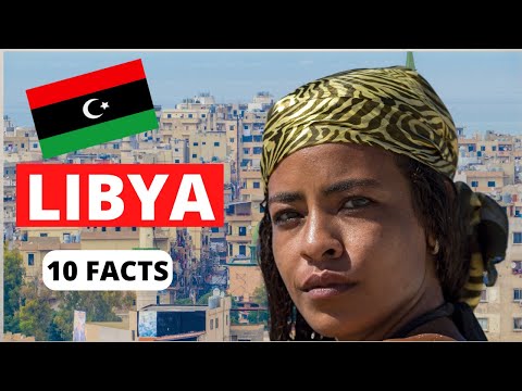 LIBYA: 10 INTERESTING FACTS ABOUT LIBYA