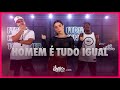 Homem é Tudo Igual - Simone & Simaria | FitDance (Coreografia) | Dance Video