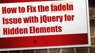 How to Fix the fadeIn Issue with jQuery for Hidden Elements