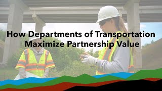 How Departments of Transportation Maximize Partnership Value