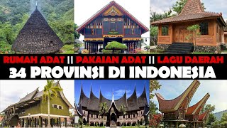 RUMAH ADAT DAN PAKAIAN ADAT 34 PROVINSI DI INDONESIA (Beserta Lagu daerah)