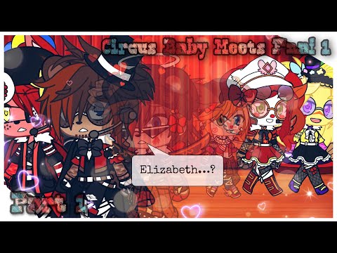 Circus Baby Meets Fnaf 1 Remake Part 1 Gacha Club Freddy Gabriel X CircusBaby Elizabeth MY AU