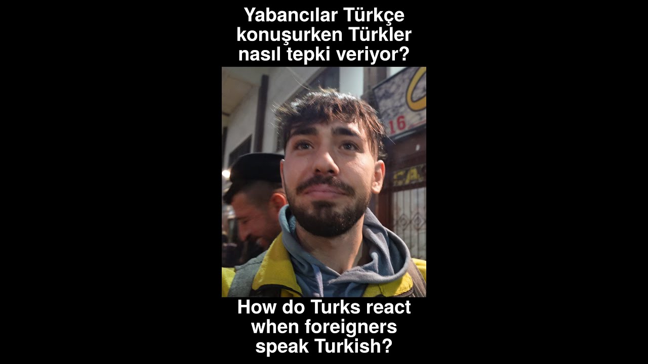 Yabancılar Türkçe konuşurken Türkler nasıl tepki veriyor? Turks react to foreigner speaking Turkish