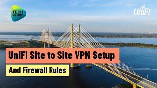 UniFi Site to Site VPN Setup (And Firewall Rules)