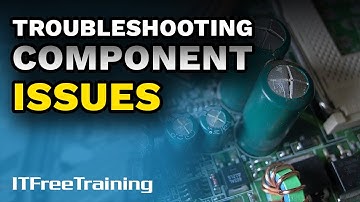 Troubleshoot Component Issues - CompTIA A+ 220-1101 – 3.11