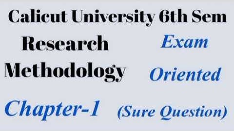 Calicut University, Research Methodology, Chapter-1, Exam Oriented,Sure Question