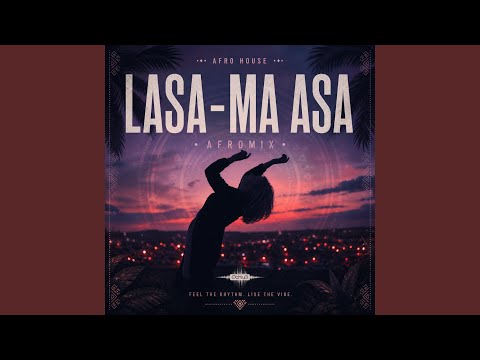 Lasa-Ma asa (Afro house)