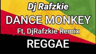 Dance Monkey ( Reggae Version ) Ft Dj Rafzkie Reggaeton