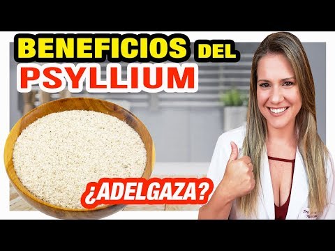 Beneficios del Psyllium – Para Que Sirve y Cómo Tomar [¿Adelgaza?]