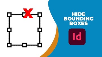 How to hide bounding boxes in InDesign