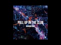 Gavane3dot - Pull Up In The Club