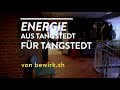 ENERGIE AUS TANGSTEDT FÜR TANGSTEDT