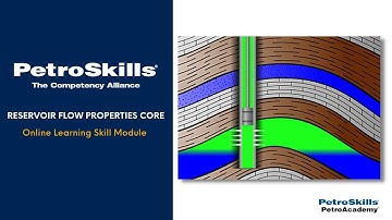 PetroSkills: Reservoir Flow Properties Core - PetroAcademy eLearning