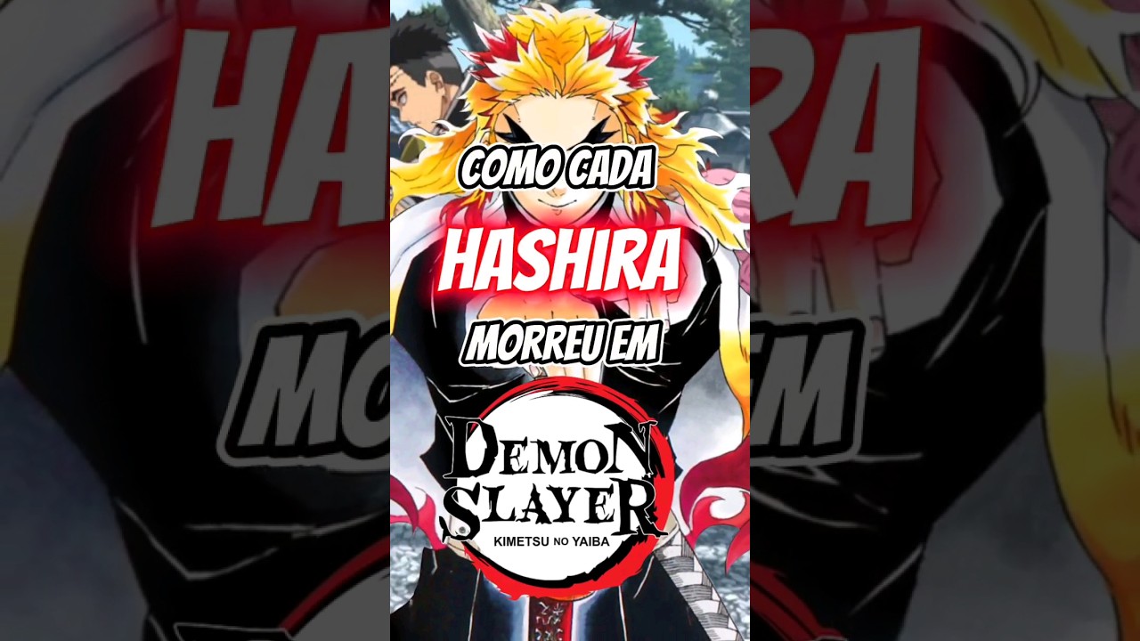 SPOILER ALERT: Todas as mortes de Hashiras em Demon Slayer, em