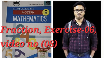 Modern Mathematics(k.c.Nag),Class-vi, Fraction, Exercise-06, video no. (08)