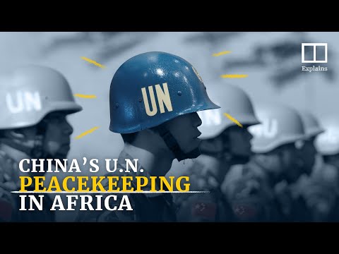 China’s growing role in UN peacekeeping missions in Africa