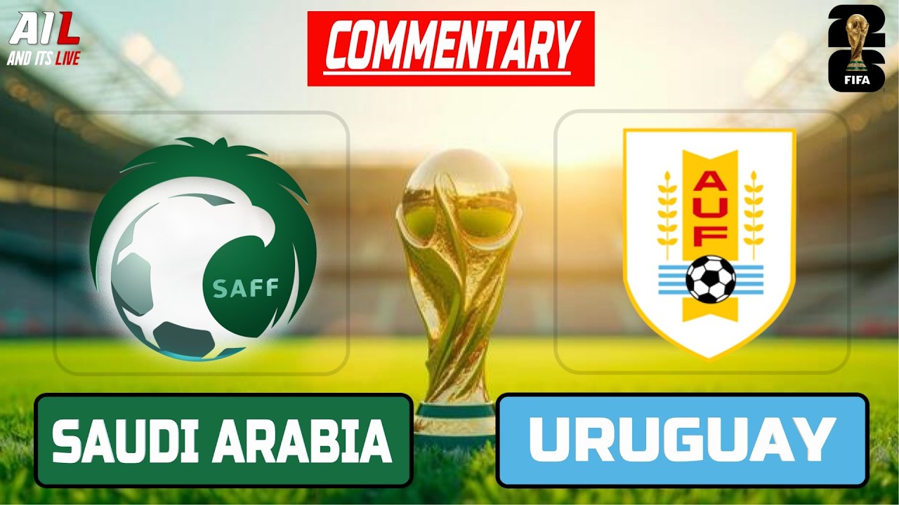 🔴 Saudi Arabia v Uruguay LIVE | Group H | FIFA World Cup 2026 | Free Stream Real-Time Graphics 🔥⚽