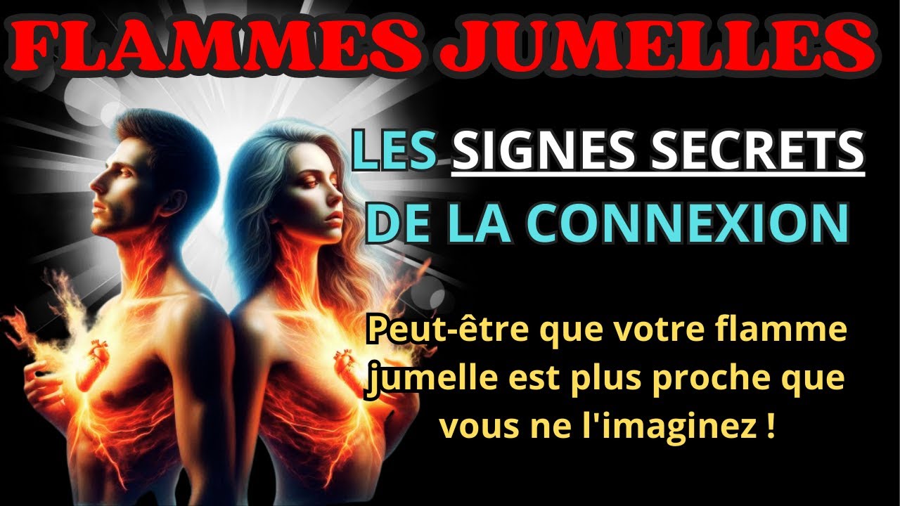LES SIGNES SECRETS DES FLAMMES JUMELLES - YouTube