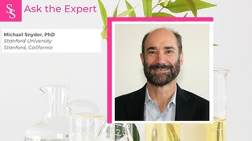 Ask the Expert: Michael Snyder, PhD, Stanford University
