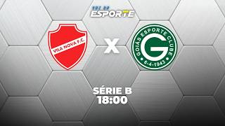 VILA NOVA X GOIÁS - AO VIVO | CAMPEONATO BRASILEIRO SÉRIE B – 10/09/2026