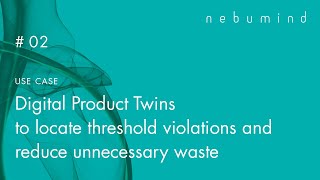 Digital Product Twins to locate threshold violations and reduce unnecessary waste