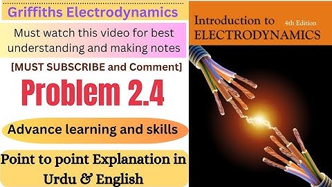 Griffiths electrodynamics problem 2.4 | Electrostatics | Griffiths Solutions to electrodynamics