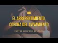 &quot;El arrepentimiento, corona del avivamiento&quot;—Pastor Manfred Malagón