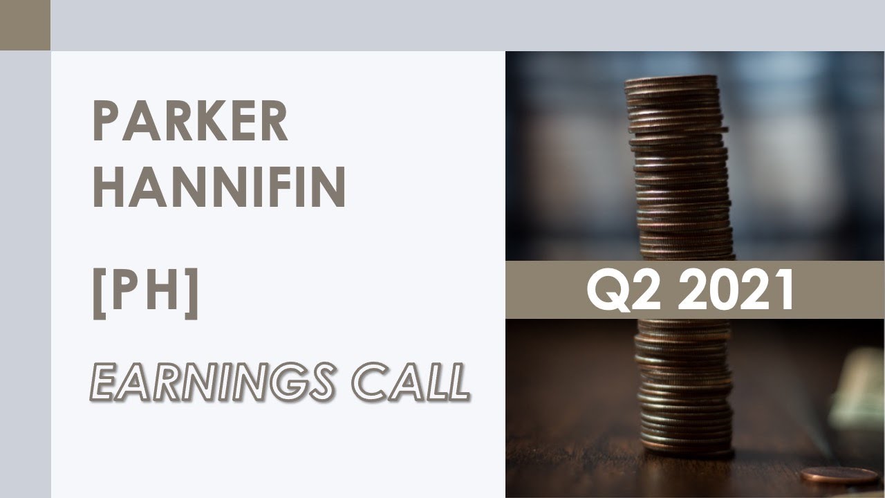 [PH stock] Parker Hannifin Q2 2021 Earnings Call (2/4/21) - YouTube
