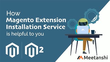 Magento Extension Installation Service by Meetanshi