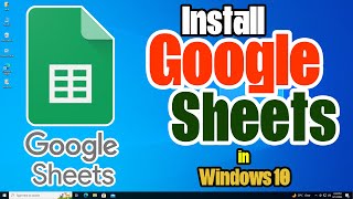 How to Install Google Sheets in Windows 10