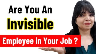 Fastest way to get VISIBLE at your Job.. (get highlighted as a good employee)