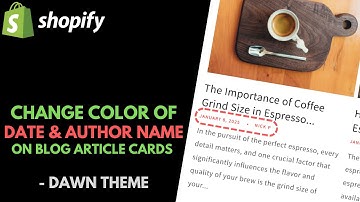 Shopify Dawn Theme: How to Change Color of Date & Author Name on Article Cards on Blog Pages