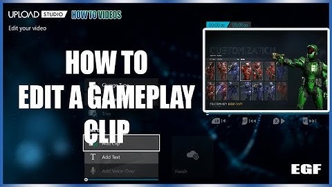 Upload Studio: How to edit a Gameplay Clip on Xbox one.