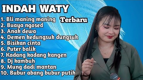 FULL ALBUM TERBARU 2025 INDAH WATY BLI MANING MANING - BUAYA NGOSED - ANAK DEWA