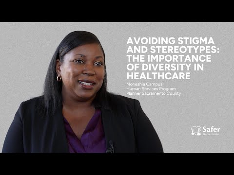 Avoiding stigma and stereotypes: the importance of diversity in healthcare | Safer Sacramento