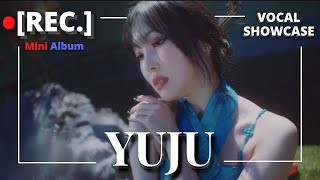 YUJU (유주) ‘[REC.] Mini Album’ | Vocal Range/Highlights (E3 ~ C5 ~ A5)