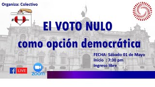 Conversatorio: &quot;El Voto Nulo como opción democrática&quot;