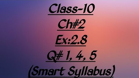 10th Class Math, Chapter 2, Exercise 2.8, Q no 1,4,5(Smart Syllabus)_Matric Part 2 Math