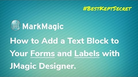 How to Add a Text Block to Your Forms and Labels with JMagic Designer
