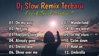 DJ Slow Remix Full Album Terbaru ❗ Enak Buat Santai