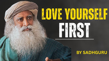 Learn to Love Yourself More Than Anyone Else | Sadhguru’s Life-Changing Wisdom