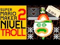 Este NIVEL TROLL juega con tu MENTE [Super Mario Maker 2]