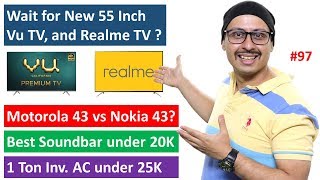 Nokia TV 43 vs Motorola TV 43 | New VU TV and Realme TV | Best Soundbar under 20K | AC under 25000