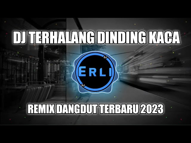 DJ Terhalang Dinding Kaca - Leo Waldy Remix Fullbass 2023 class=