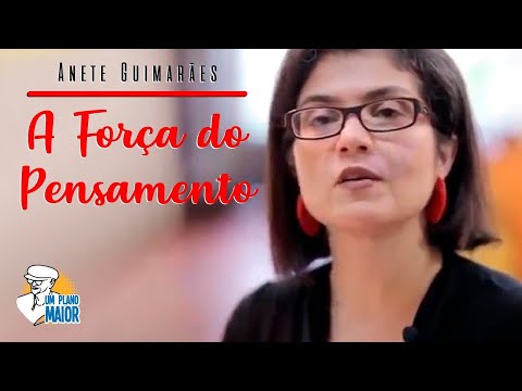 Anete Guimarães: A Força Do Pensamento