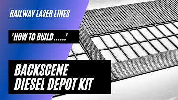 How To Build | Backscene Diesel Depot Kit | Railway Laser Lines