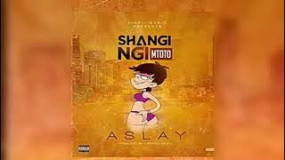 ASLAY -SHANGINGI MTOTO
