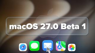 macOS 27 First Impressions: The Good, The Bad & The Broken