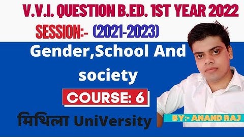 Mithila University B.Ed.1st year VVI Question 2022।।Gender School And Society Course-6।।LNMU 2021-23